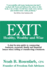 Exit: Healthy, Wealthy and Wise-a Step-By-Step Guide to Conquering Business, Personal, Family and Financial Issues When Se