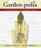 Garden-Pedia: An A-To-Z Guide to Gardening Terms
