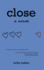 Close