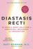 Diastasis Recti: the Whole-Body Solution to Abdominal Weakness and Separation