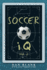 Soccer Iq-Vol. 2: More of What Smart Players Do