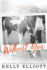 Without You (Love Wanted in Texas)