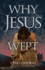 Why Jesus Wept