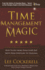 Time Management Magic: How to Get More Done Every Day and Move From Surviving to Thriving