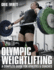 Olympic Weightlifting: a Complete Guide for Athletes & Coaches [Paperback]