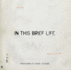 Eugene Richards: in This Brief Life