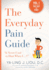 The Everyday Pain Guide: It Never Used to Hurt When I...? !