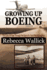 Growing Up Boeing: the Early Jet Age Through the Eyes of a Test Pilot's Daughter