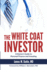 The White Coat Investor: a Doctor's Guide to Personal Finance and Investing (the White Coat Investor Series)