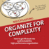 Organize for Complexity: How to Get Life Back Into Work to Build the High-Performance Organization (1) (Betacodex Publishing)
