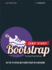 Jump Start Bootstrap: Get Up to Speed With Bootstrap in a Weekend