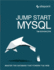 Jump Start Mysql: Master the Database That Powers the Web