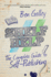 Shelf Help: the Complete Guide to Self-Publishing