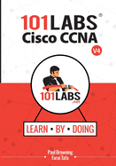 101 Labs-Cisco Ccna: Hands-on Practical Labs for the 200-301-Implementing and Administering Cisco Solutions Exam