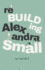 Rebuilding Alexandra Small