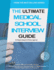 The Ultimate Medical School Interview Guide: Over 150 Commonly Asked Interview Questions, Fully Worked Explanations, Detailed Multiple Mini Interviews...Ultimate Medical School Application Library)