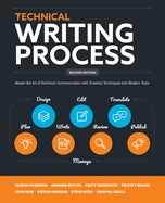 Technical Writing Process: Master the Art of Technical Communication With Timeless Techniques and Modern Tools