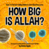 How Big is Allah? (Children's First Questions)