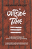 Outside Time: a Personal History of Prison Farming and Gardening