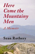 Here Come the Mountainy Men: a Memoir