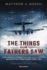 The Things Our Fathers Saw-the War in the Air Book One: the Untold Stories of the World War II Generation From Hometown, Usa