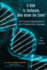 If Dna is Software, Who Wrote the Code? : the Profound Significance of Life's Programming Language