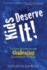 Kids Deserve It! : Pushing Boundaries and Challenging Conventional Thinking