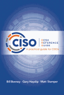 Ciso Desk Reference Guide: a Practical Guide for Cisos Volume 2
