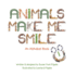 Animals Make Me Smile: an Alphabet Book