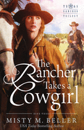 The Rancher Takes a Cowgirl (Texas Rancher Trilogy)