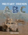 Military Friends Abc: an Exciting Picture Book That Teaches Children Abcs and Nato Phonetic Alphabet Using Military Vehicles, Ships and Aircraft. All...Illustrates Action-Packed Rhyming Couplets