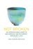 Not Broken: an Approachable Guide to Miscarriage and Recurrent Pregnancy Loss