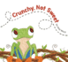 Crunchy, Not Sweet