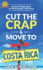 Cut the Crap & Move to Costa Rica: a How-to Guide Based on These Gringos' Experience [Idioma Ingl�s]: 1 (Viva Purpose Travel Guide Books)