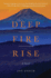 Deep Fire Rise