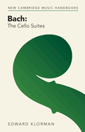 Bach: the Cello Suites (New Cambridge Music Handbooks)