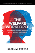 The Welfare Workforce (Cambridge Studies in Comparative Politics)