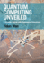 Quantum Computing Unveiled