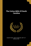 The Cotton Mills of South Carolina
