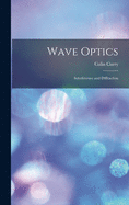 Wave Optics: Interference and Diffraction