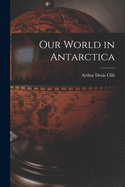 Our World in Antarctica
