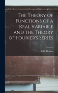 The Theory of Functions of a Real Variable and the Theory of Fourier's Series