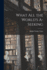 What All the World's a-Seeking