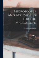 ...Microscopes and Accessories for the Microscope