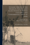 Oceanic Origin of the Kwakiutl-Nootka and Salish Stocks of British Columbia and Fundamental Unity of Same: With Additional Notes on the D�n�