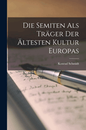Die Semiten als Tr�ger der �ltesten Kultur Europas