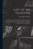 A B C of the Telephone: A Practical and Useful Treatise for Students and Workers in Telephony, Giving a Review of the Development of the Industry to the Present Date, and Full Descriptions of Numberous Valuable Inventions and Appliances