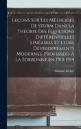 Le�ons Sur Les M�thodes De Sturm Dans La Th�orie Des �quations Diff�rentielles Lin�aires Et Leurs D�veloppements Modernes, Profess�es � La Sorbonne En 1913-1914