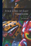 Folk Lore of East Yorkshire