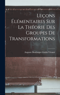 Le�ons �l�mentaires Sur La Th�orie Des Groupes De Transformations